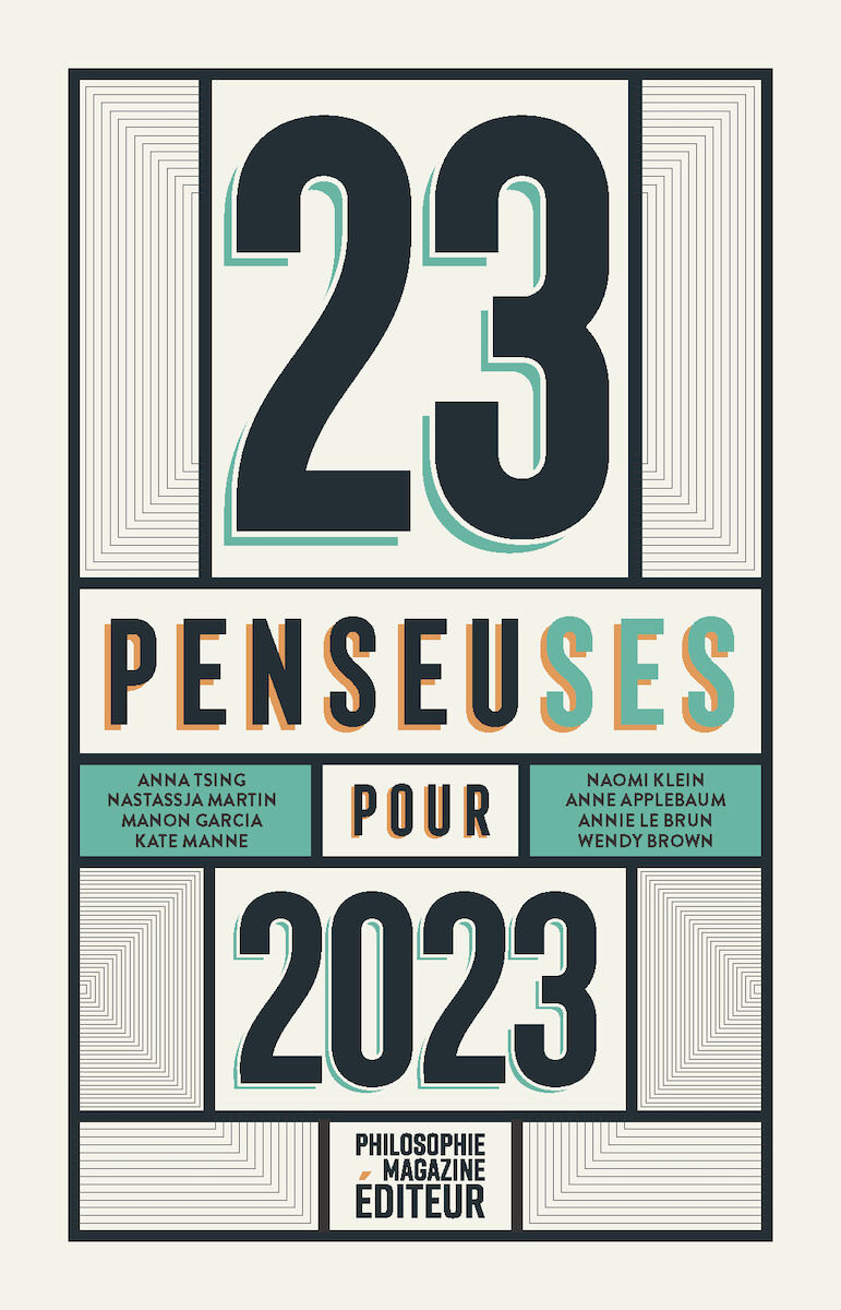 EN LIBRAIRIE 📚 "23 Penseuses pour 2023", un tour du monde des idées pour mieux comprendre notre époque, qui rassemble des textes exclusivement rédigés par des femmes : philosophes, historiennes, anthropologues...

Publié par Philosophie magazine Éditeur, et disponible ce jeudi !