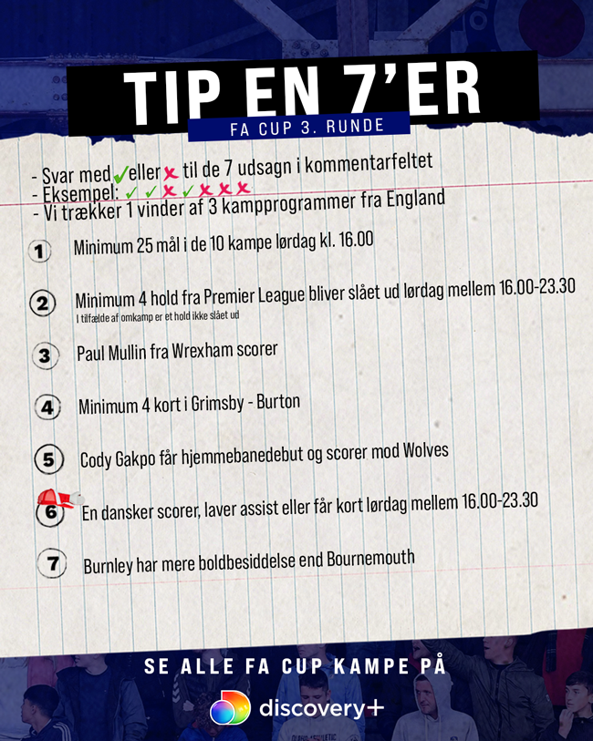 eurosportdk's tweet photo. Vi har fede FA Cup-kampe hele lørdagen, så det kalder på Tip en 7'er 👊
Gæt med ved at svare ✅ eller ❌ til de 7 udsagn her i kommentarfeltet. Så er du med i lodtrækning om 3 kampprogrammer fra England.
Se med lørdag fra kl. 13 på 6'eren og discovery+
#pldk #facupdk https://t.co/gSfAAXbOXe