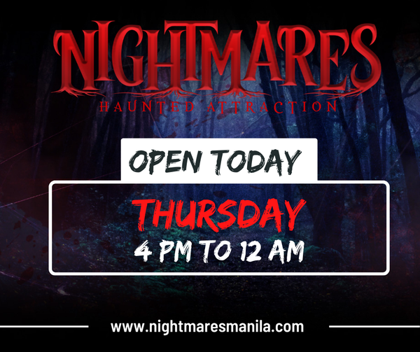 We are OPEN today. Book your tickets now!
𝐎𝐩𝐞𝐧 𝟒:𝟎𝟎 𝐩𝐦 𝐭𝐨 𝟏𝟐:𝟎𝟎 𝐚𝐦 (𝐓𝐡𝐮𝐫𝐬-𝐌𝐨𝐧)  
𝐆𝐥𝐨𝐛𝐞: 𝟎𝟗𝟔𝟔 𝟕𝟕𝟑 𝟎𝟕𝟐𝟏 / 𝐒𝐦𝐚𝐫𝐭: 𝟎𝟗𝟐𝟖 𝟔𝟔𝟔 𝟐𝟎𝟓𝟎
💻𝐅𝐨𝐫 𝐦𝐨𝐫𝐞 𝐢𝐧𝐟𝐨 𝐯𝐢𝐬𝐢𝐭:
 nightmaresmanila.com