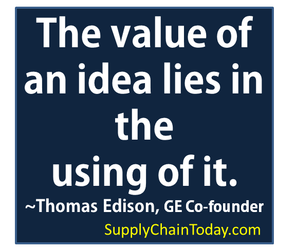 SupplyChainBlog's tweet photo. "The value of an idea lies in the using of it." ~Thomas Edison #edisonquote #quotes #supplychaintoday #ideaquotes https://t.co/MeVxgcop0q