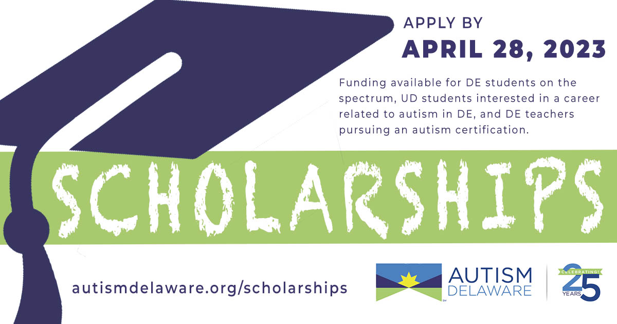Autism Delaware awards these scholarships for post-secondary education: the Daniel and Lois Gray Memorial Scholarship, the Adult With Autism Scholarship, and the Autism Teacher Certification Scholarship. Apply by 4/28/23. autismdelaware.org/scholarships. #autismde #autismdelaware