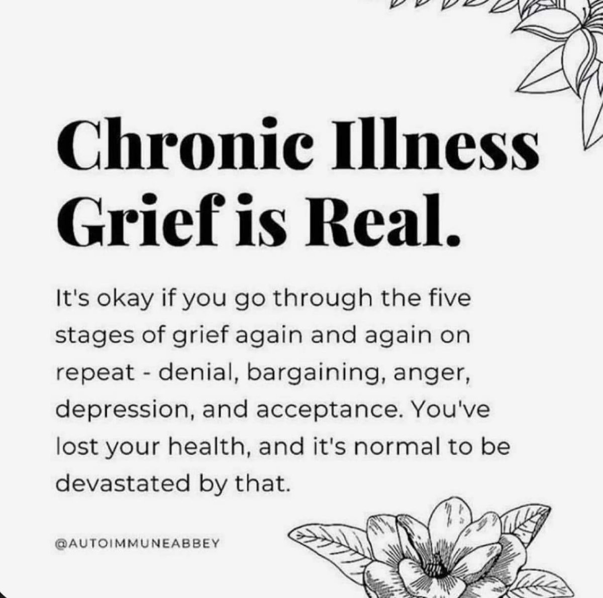 Chronic Illness Grief Is Real!
#SLE #Fibromyalgia #lymedisease #pancreatitis #depression #arachnoiditis #migraines #thyroiddisease #sjogrens #sarcoidosis #endometriosis #gravesdisease #diabetes #trigeminalneuralgia #dysautonomia #CRPS #epilepsy #crohns #COPD #LongCovid #dystonia