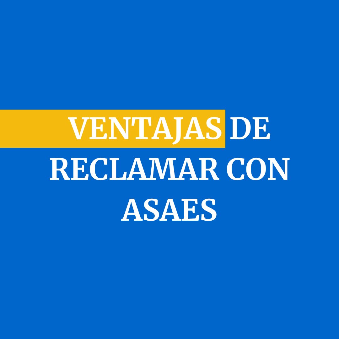 ¿Conoces las ventajas de reclamar con #ASAES ? 👇🏼

* Reclamar es muy fácil y sin salir de casa
* Tu reclamación es totalmente confidencial
* Cada caso se estudia de forma personal y detallada
* Estamos a tu lado durante todo el proceso manteniendote informado en todo momento