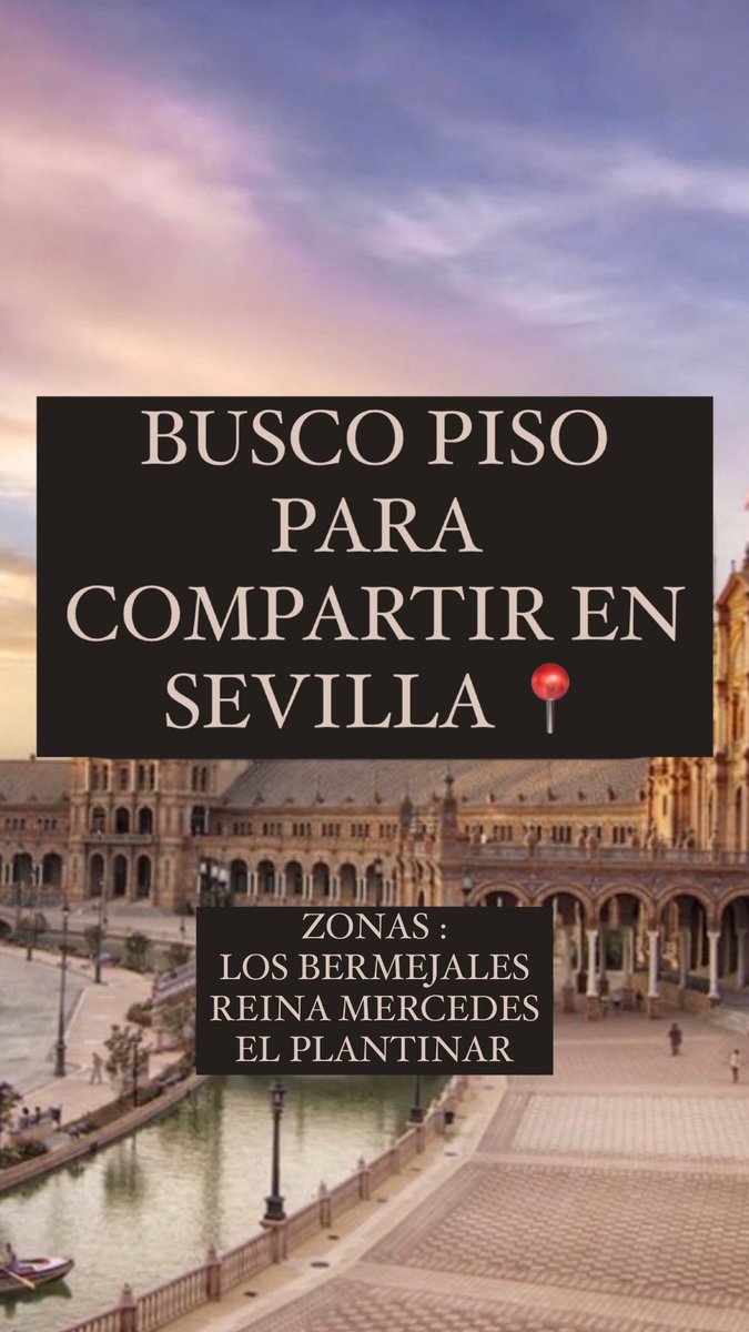 Se busca habitación/ piso en Sevilla por la zona de 📍Reina Mercedes, Los Bermejales y El Plantinar (para entrar cuanto antes) 
*Se ruega difusión 🙏🏽