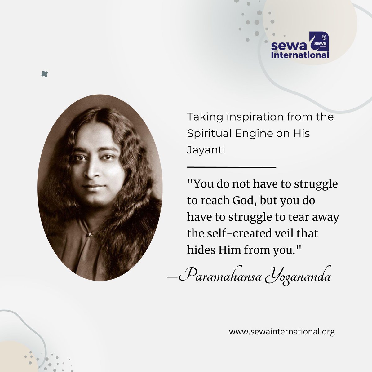 Sewa_Intl's tweet photo. "You do not have to struggle to reach God, but you do have to struggle to tear away the self-created veil that hides Him from you." - Paramahansa Yogananda

#SewaInternational #ParamahansaYogananda #Spirtualism #NonProfit #Trending #Viral https://t.co/hrNmGy9yQ1