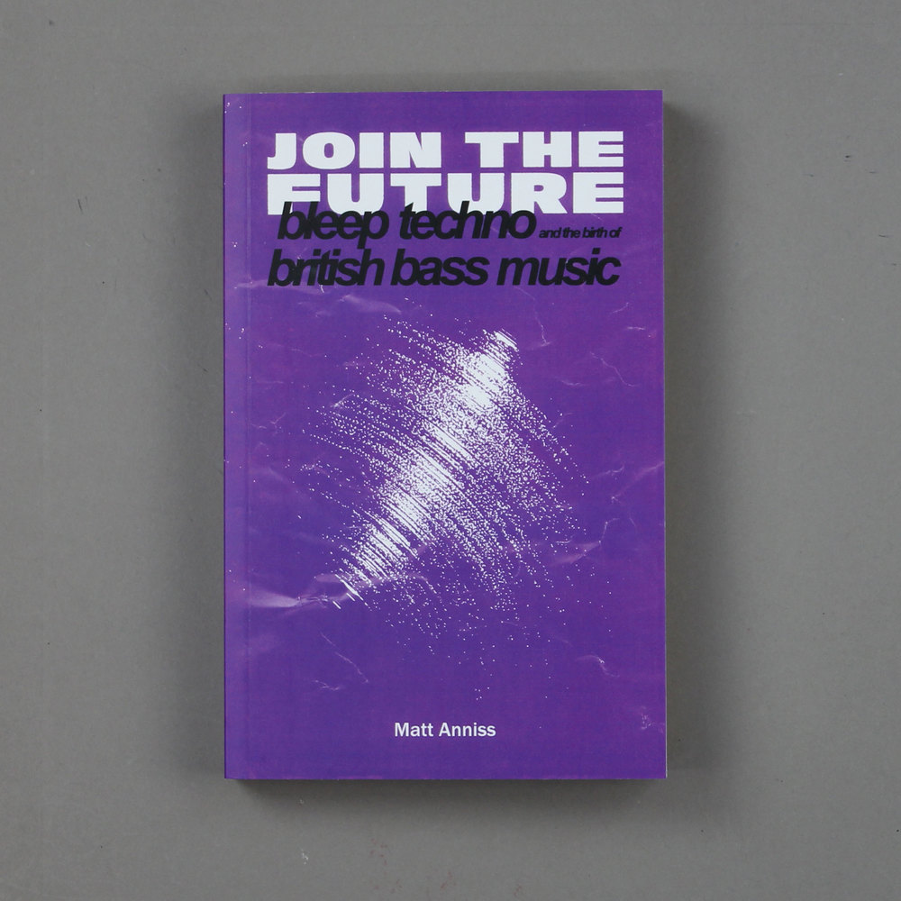 Shipping Now: 
Matt Anniss - ‘Join The Future: Bleep Techno &amp; the Birth of British Bass Music’
Velocity Press

bleep.com/merch/142529

<a href="/sellbydave/">Matt Anniss</a>