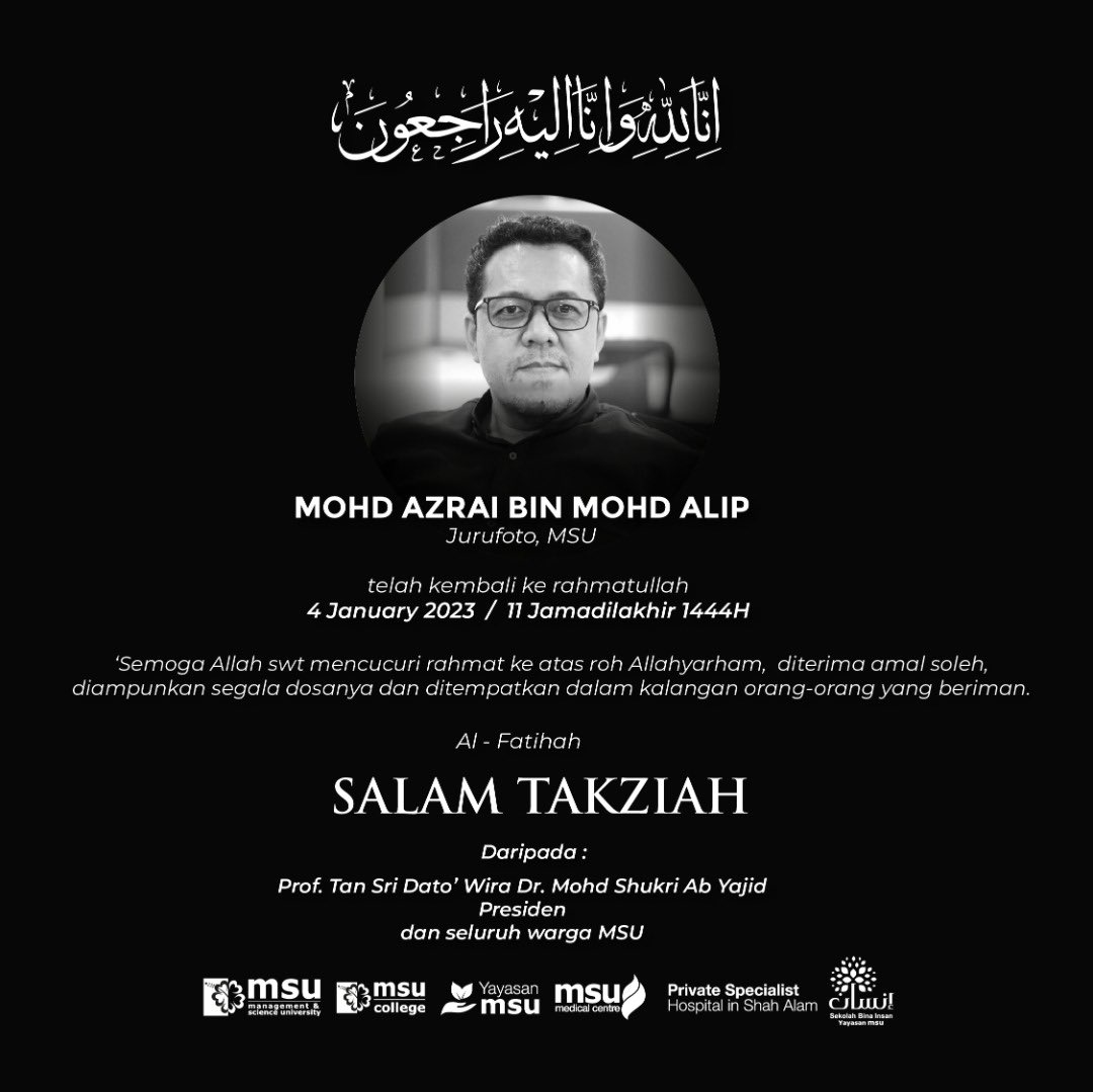 Salam Takziah. We bid farewell to @MSUMalaysia long-serving staff and photographer, Mohd Azrai Mohd Alip. May Allah the Almighty bless his soul & provide his family & friends with strength and fortitude during this time of grief. Al-Fatihah. @MSUcollege