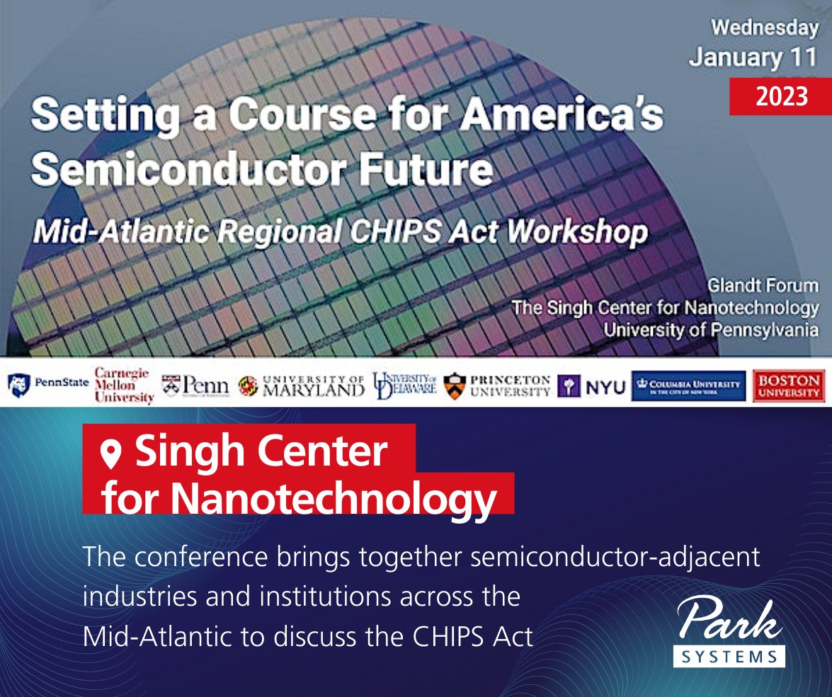 We're excited for the New Year and starting 2023 off strong by attending the Mid-Atlantic CHIPS Act Regional Workshop <a href="/UPennSinghNano/">Nano</a>. Say hello to Park Systems' Technical Manager, Gil Min, to talk about our metrology solutions!
 #CHIPSact
 #USCHIPSact
 #semiconductor