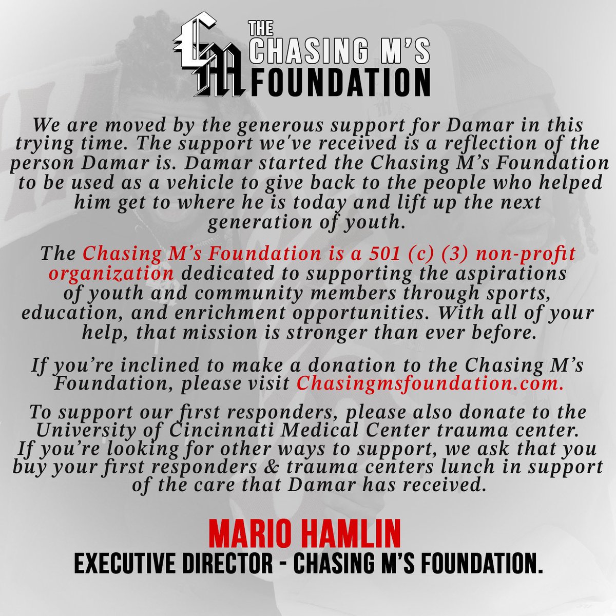 Announcement from Mario Hamlin, Executive Director of the Chasing M’s Foundation: Chasingmsfoundation.com University of Cincinnati Medical Center Trauma Center.