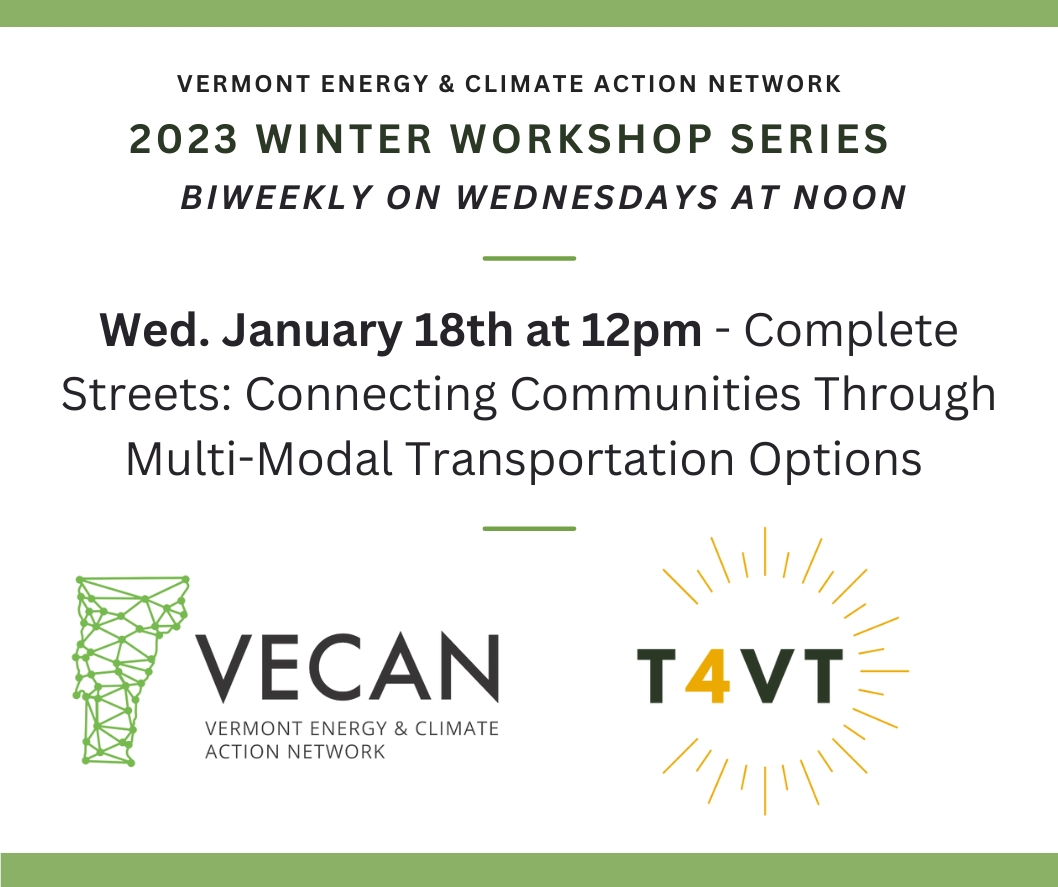 Join VECAN and Transportation for Vermonters (T4VT) on Wed. Jan. 18th at noon for a webinar on Complete Streets! Complete Streets presents an opportunity to build VT a transportation future that is clean and widely accessible. Learn more and register here: bit.ly/completestreet…