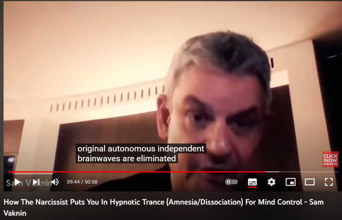 How The Narcissist Puts You In Hypnotic Trance (Amnesia/Dissociation) For Mind Control - Sam Vaknin

RICHARD GRANNON
479K subscribers

Subscribed

3.8K


Share

Download

74,319 views  Premiered on 21 Nov 2021
Get your free "Stop Emotional Flashbacks" Course now at http://www.spartanlifecoach.com