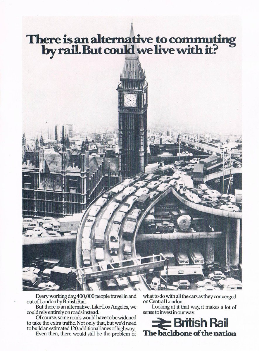 'There is an alternative to commuting by rail. But could we live with it?' — British advert published as part of a British Rail marketing campaign in 1979 showing crowded motorways winding around Westminster.