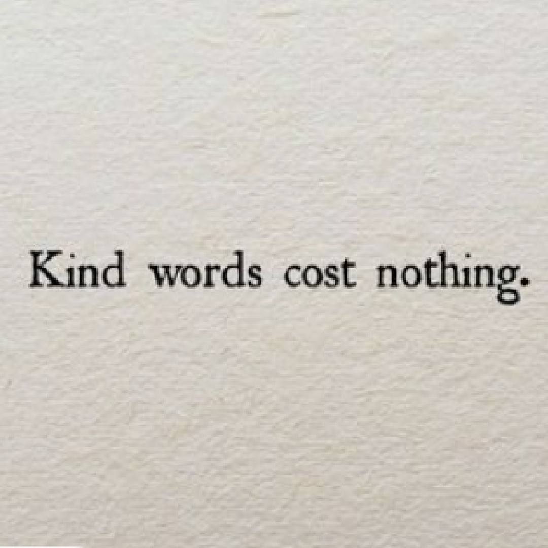 Kind words cost nothing. 
#bekind #spreadkindness #createkindnessinitiative