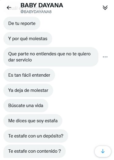 AngelDemoledor2's tweet photo. @ScortsReportes Aqui con una nueva, esta @BABYDAYANA8 pseudo scort, le pedí informes, me dijo que no me daría servicio, me bloqueo y manda mensajes de que soy un inmaduro, y se que es una estafa, porque he denunciado a cuentas con pruebas, y supongo vio mi cuenta y la reconoció. https://t.co/ghgTLVd1yv
