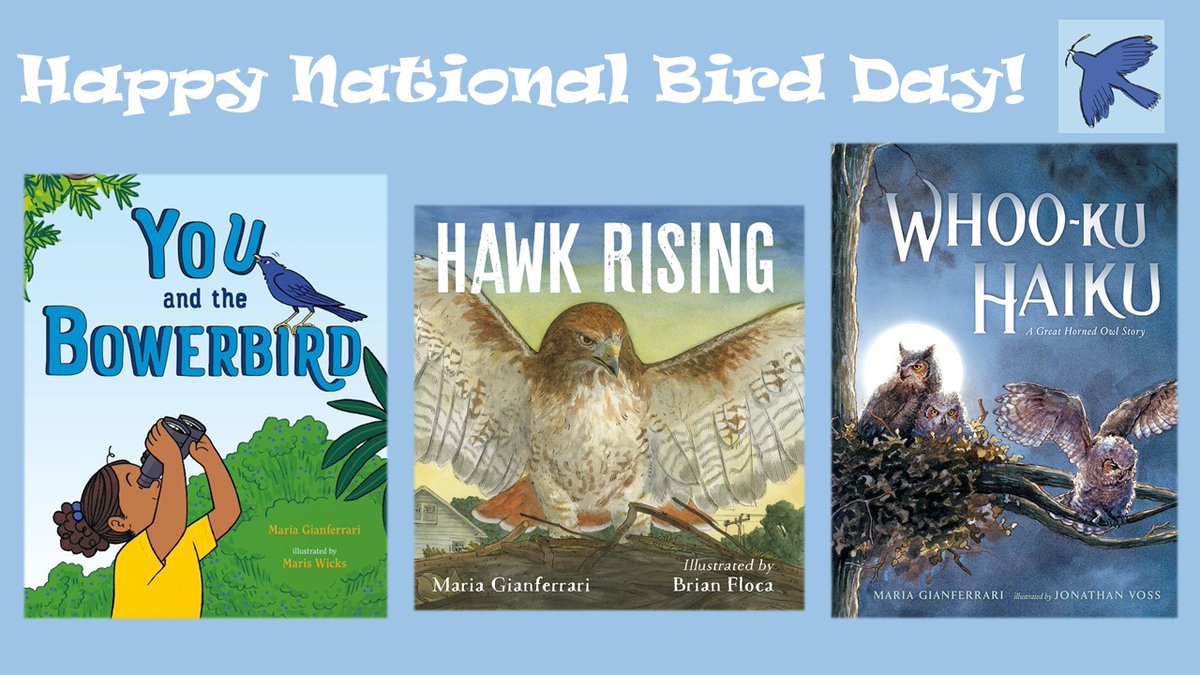 Happy #NationalBirdDay from this little flock of bird books. YOU & THE BOWERBIRD, illus by @mariswicks HAWK RISING, illus by @BrianFloca, both from @MacKidsBooks And WHOO-KU HAIKU, illus by @vosswriter from @penguinkids With hopefully more to come!