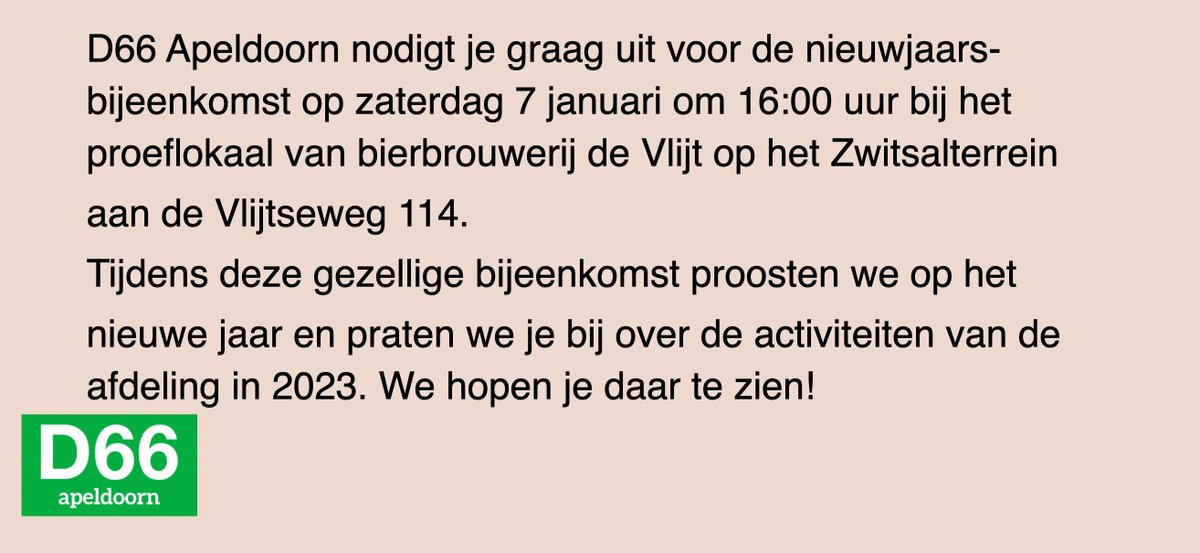 d66apeldoorn's tweet photo. De beste wensen! D66 Apeldoorn nodigt je graag uit voor de nieuwjaarsbijeenkomst op zaterdag 7 januari om 16:00 bij het proeflokaal van bierbrouwerij de Vlijt op het Zwitsalterrein aan de Vlijtseweg 114. We hopen je daar te zien!🥂💚 https://t.co/gckaIr2sLp