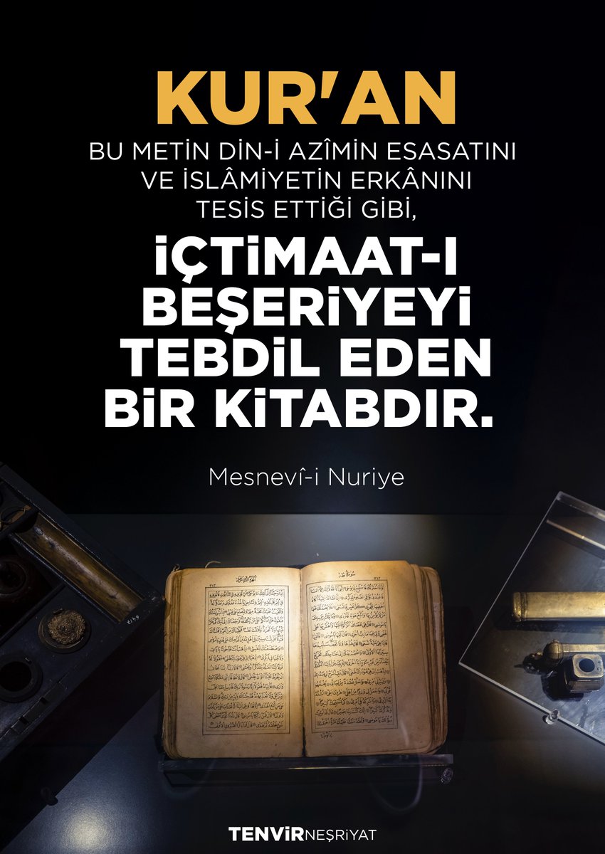 tenvirnesriyat's tweet photo. #Kur'an bu #metin #din-i azîmin esasatını ve #İslâmiyetin erkânını tesis ettiği gibi, #içtimaat-ı beşeriyeyi #tebdil eden bir kitabdır. 

#Mesnevî-i #Nuriye
#HayırlıCumalar
#TenvirNeşriyat https://t.co/Gw3Q4gT6Yx