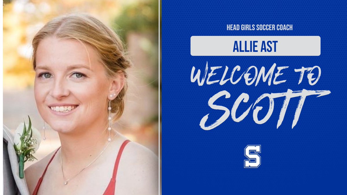Scott High School would like to Welcome Allie Ast as our Head Girls Soccer Coach.