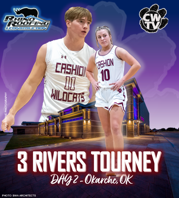 DAY 2 LIVE FROM OKARCHE!
3 RIVERS TOURNEY SEMIFINALS

Girls vs. OKARCHE 3:20 PM
Boys vs. HENNESSEY 7:20 PM

Tentatively cashionwildcats.tv