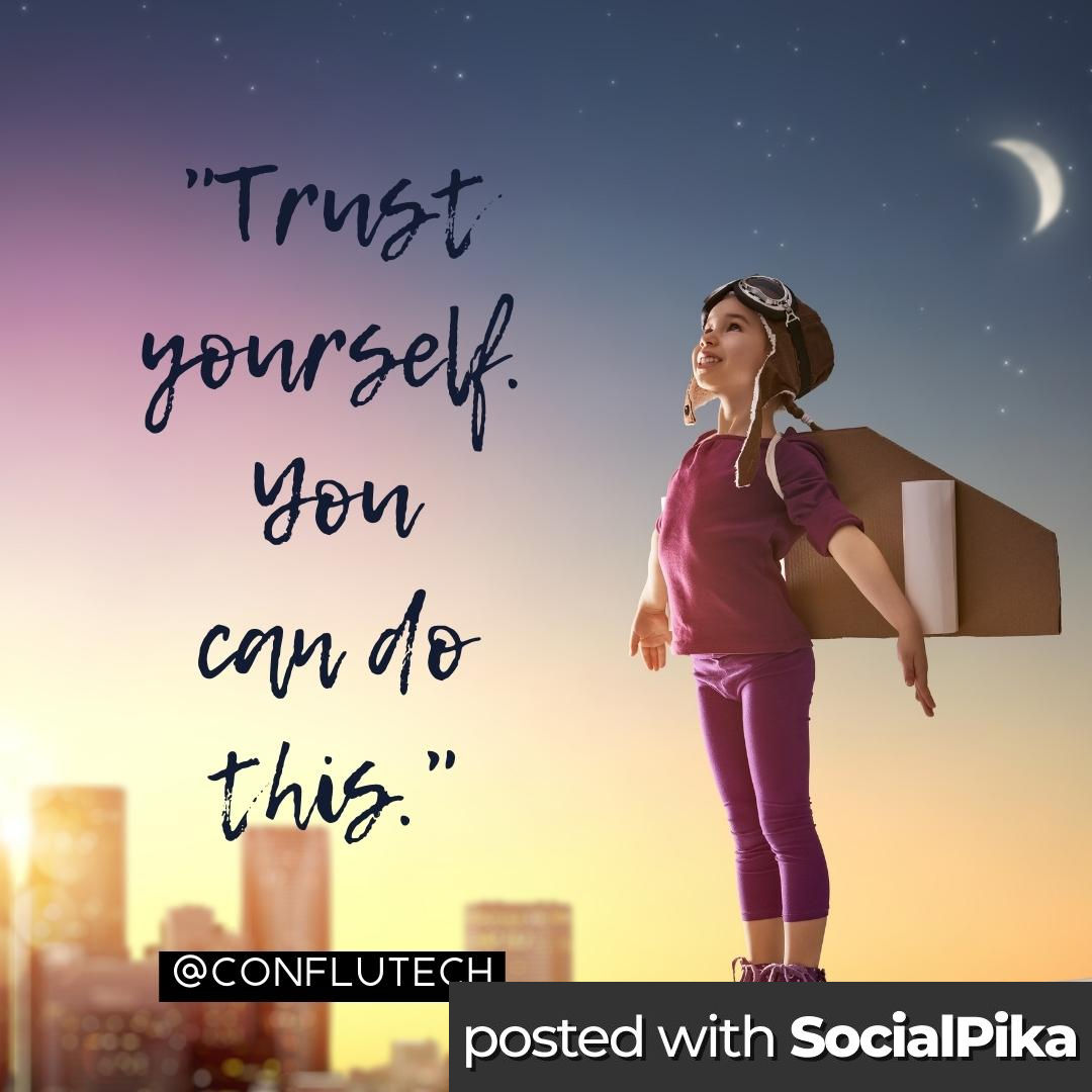 conflutech's tweet photo. "Trust yourself. You
can do this."

#Motivation #FridayMotivation #Quoteoftheday #conflutech https://t.co/IlBBU6Ci08