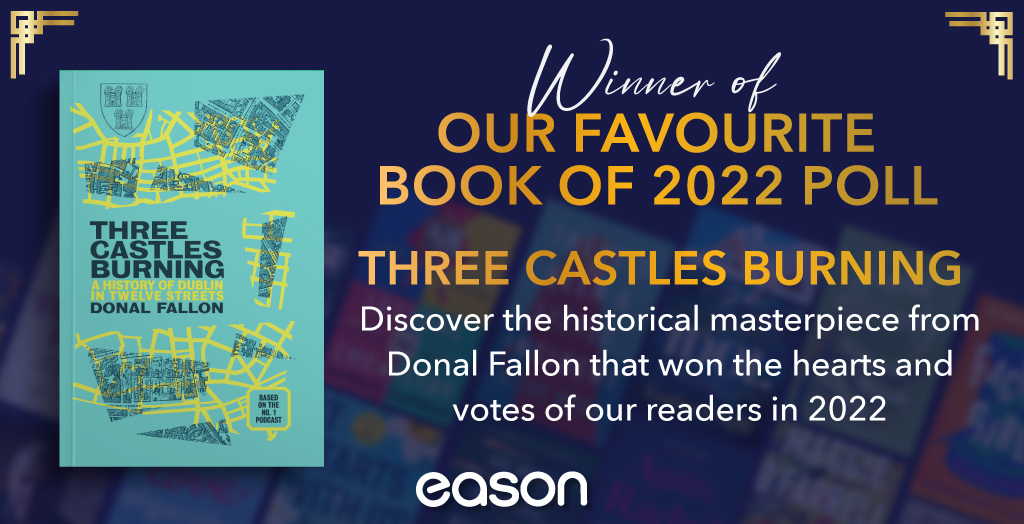easons's tweet photo. We asked you to vote for your favourite book of 2022, and vote you did. 
After 5,000 votes and two rounds, a winner has emerged, as chosen by you. And that winner is 'Three Castles Burning' by Donal Fallon. 

See more here: https://t.co/DrEF4pnIG8
@fallon_donal https://t.co/CeR0ntUJJG