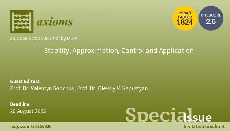 Axioms_MDPI's tweet photo. Call for Paper - new #Special_Issue "Stability, Approximation, Control and Application" edited by Prof. Valentyn Sobchuk and Prof. Oleksiy V. Kapustyan.
Deadline: 20 August 2023. 
See more details at: <https://t.co/QFZuLGkFch>.

#approximation #stability #numerical_methods https://t.co/SQHMfB5DZF