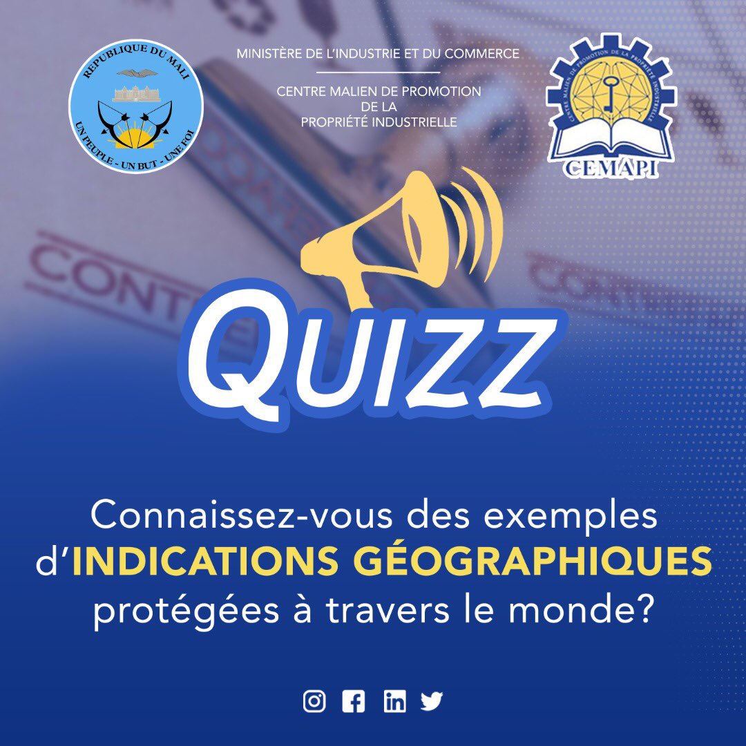 #QuizzDay 
Connaissez-vous des exemples d’#INDICATIONS_GEOGRAPHIQUES protégées à travers le monde ? 

#IG 
#PropriétéIndustrielle
#PROPRIETEINTELLECTUELLE
OAPI
API Mali
Centre Malien de Promotion de la Propriété Industrielle - Cemapi.
USAID
