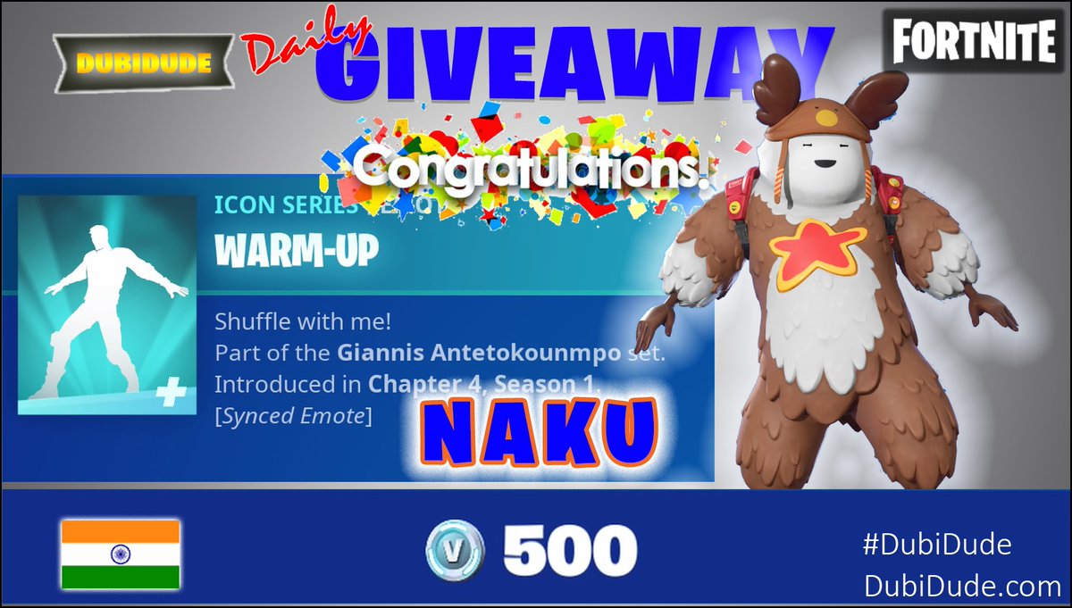 dubi_dude's tweet photo. #CONGRATULATIONS "NAKU" on receiving #WARMUP #IconSeries #Emote from #DubiDude for #DAILY 500 #vBucks #Giveaway!
#Fortnite #FortniteChapter4 #fortnitegiveaway #Pakistan #PakistanGaming #PakGaming #Gaming #Congrats #January2023 #India https://t.co/byifOGn0wH