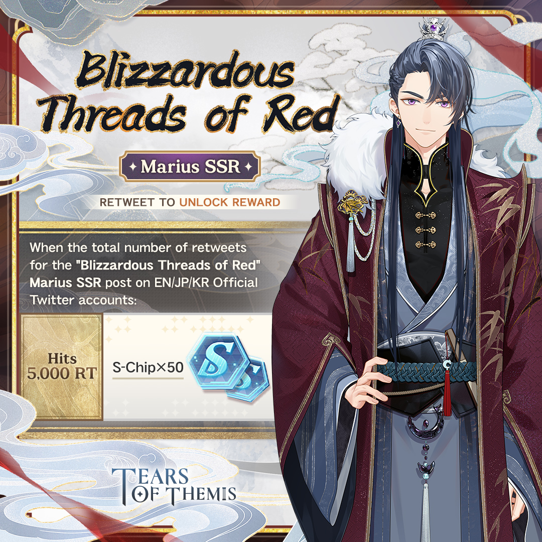 🎁RT to Win S-Chip×50 (4/4)

Hit 5k retweets for "Blizzardous Threads of Red" Marius SSR post on EN/JP/KR official Twitter accounts to unlock S-Chip x50.

Event Period: 2023/1/6 - 1/11
Rewards Release: 2023/1/12