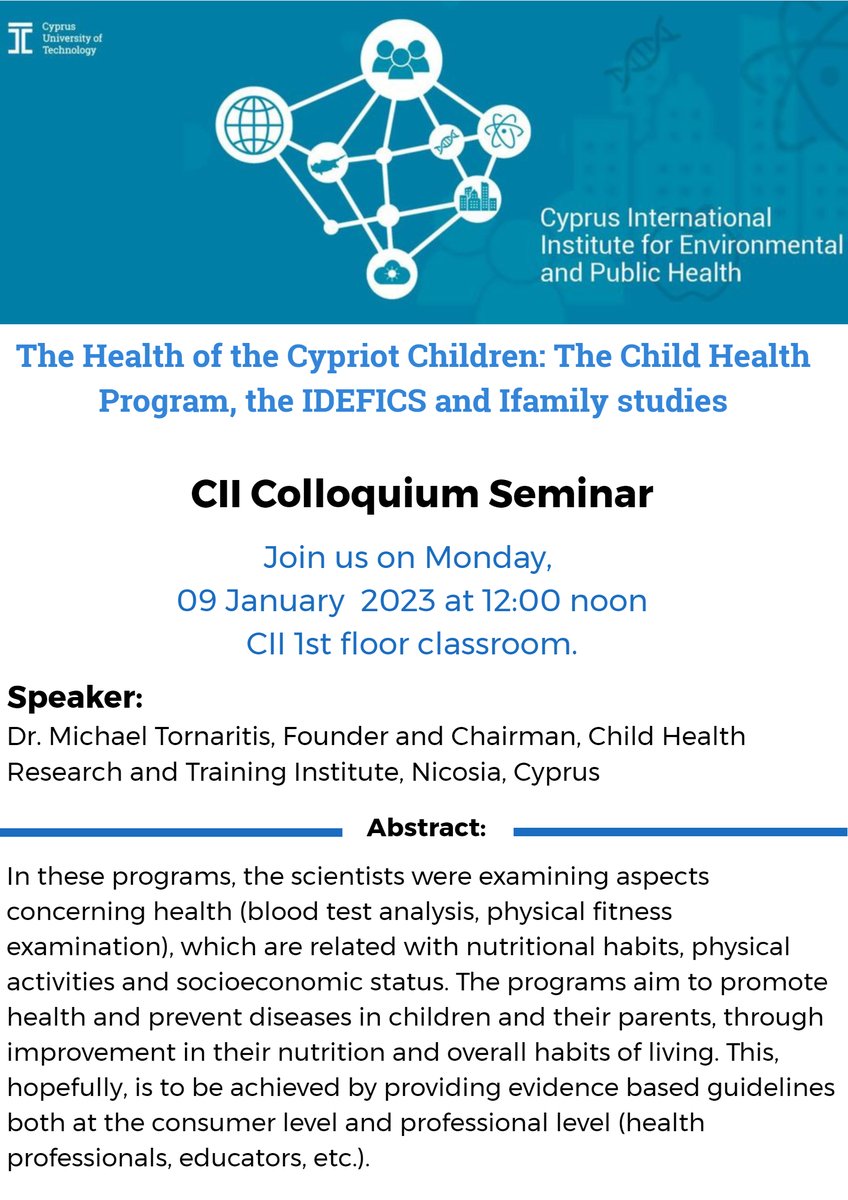 CII_CY_Health's tweet photo. 𝐒𝐄𝐌𝐈𝐍𝐀𝐑 𝐀𝐓 𝐂𝐈𝐈
Monday, 09 January, 2023
12:00 pm, Cyprus time
Title: The Health of the Cypriot Children: The Child Health Program, the IDEFICS and Ifamily studies
CII first floor classroom, Irinis 95, 3041, Limassol, CY https://t.co/46tIfGJmfC