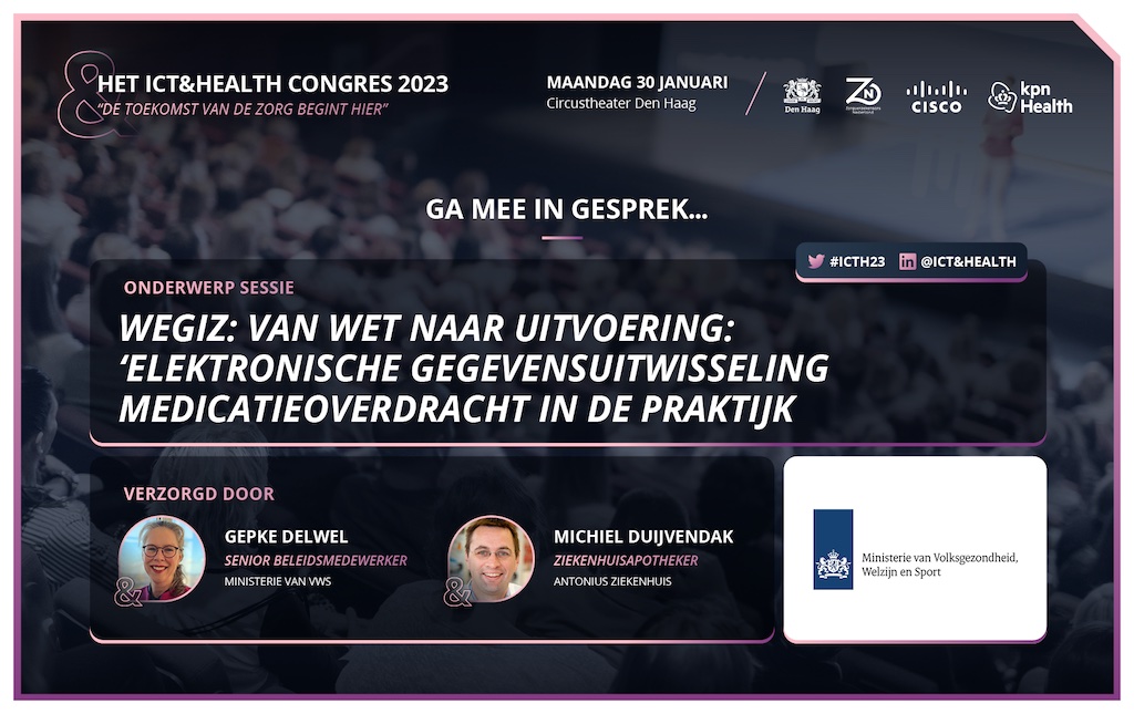 icthealth_NL's tweet photo. Op ons congres verzorgen Gepke Delwel en Michiel Duijvendak van @MinVWS een zijsessie over de #Wegiz. 'Van wet naar uitvoering: ‘Elektronische gegevensuitwisseling Medicatieoverdracht in de praktijk.’ https://t.co/SGYK8dgYWc #ICTH23 #Gegevensuitwisseling https://t.co/IW2P3mt5HY