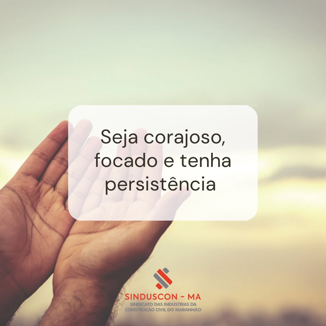 sindusconma's tweet photo. Seja corajoso, focado e tenha persistência.
#redesindusconma https://t.co/SpT2PRQ5Zf