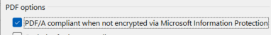 alberthoitingh's tweet image. Nice reminder in Office that Microsoft Information Protection and PDF/a might conflict :-) Didn&apos;t notice this before, but makes sense. #MIP #MicrosoftInformationProtection