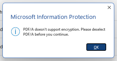 alberthoitingh's tweet image. Nice reminder in Office that Microsoft Information Protection and PDF/a might conflict :-) Didn&apos;t notice this before, but makes sense. #MIP #MicrosoftInformationProtection