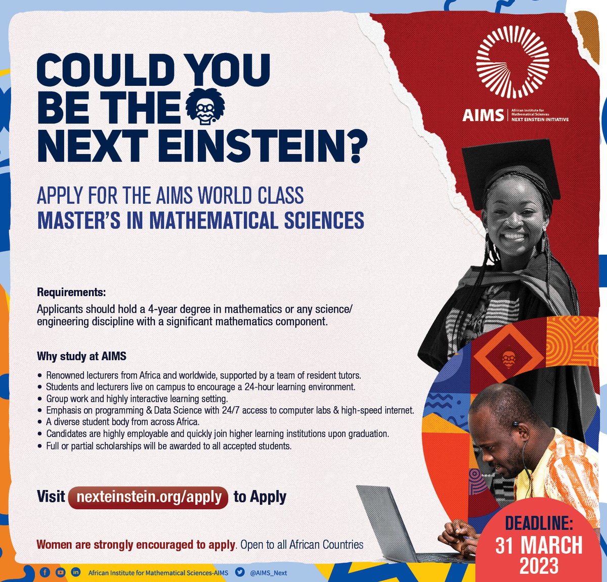 #Opportunity 
The application for the AIMS World Class Master's in Mathematical Sciences is now OPEN! Could you be the Next Einstein?

Apply here: bit.ly/3IqlXFd 
Deadline: 31 March 2023