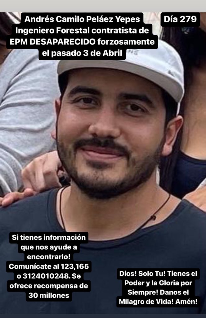 claoyepes's tweet photo. #DondeEstaCamilo Día 279: Dios! Tu Tienes el Poder y la Gloria! Milo te sigo esperando! Tu ausencia nos duele! Alguien tiene que saber algo! Que hace la Fiscalía?Que hace EPM? Que hace WSP Consorcio Energía Colombia? Presidente Petro que ha hecho? Envié refuerzos! Ayúdeme!Suplico https://t.co/zK3Gl2RFVB