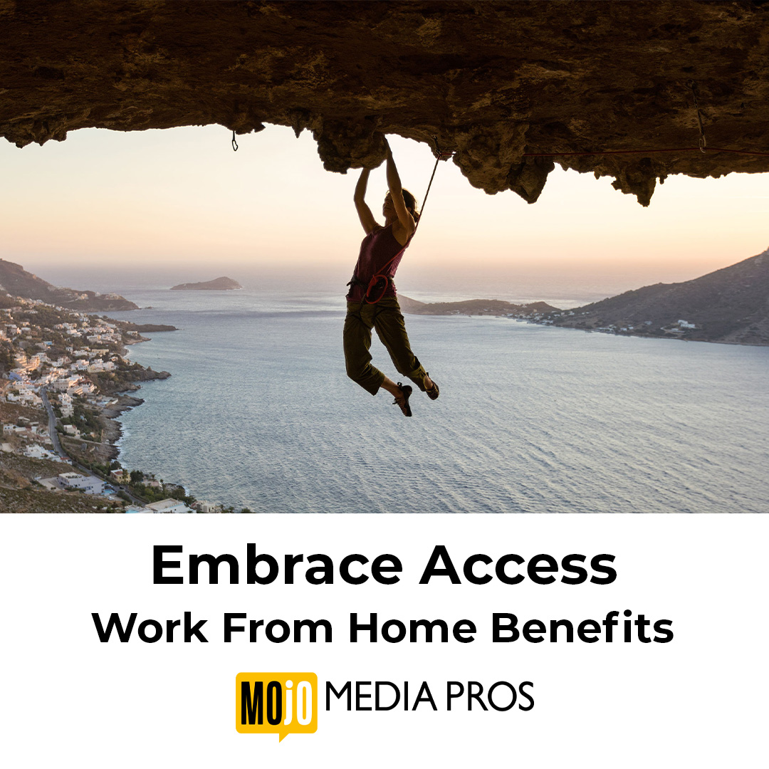 Work from Home: Embrace Access – You can attract the best talent, no matter where they choose to live. Web developers working from the Rockies? A brilliant copywriter on a sailboat? Welcome to the new normal. #mojomediapros #nashvillemarketingagency  #workfromhome