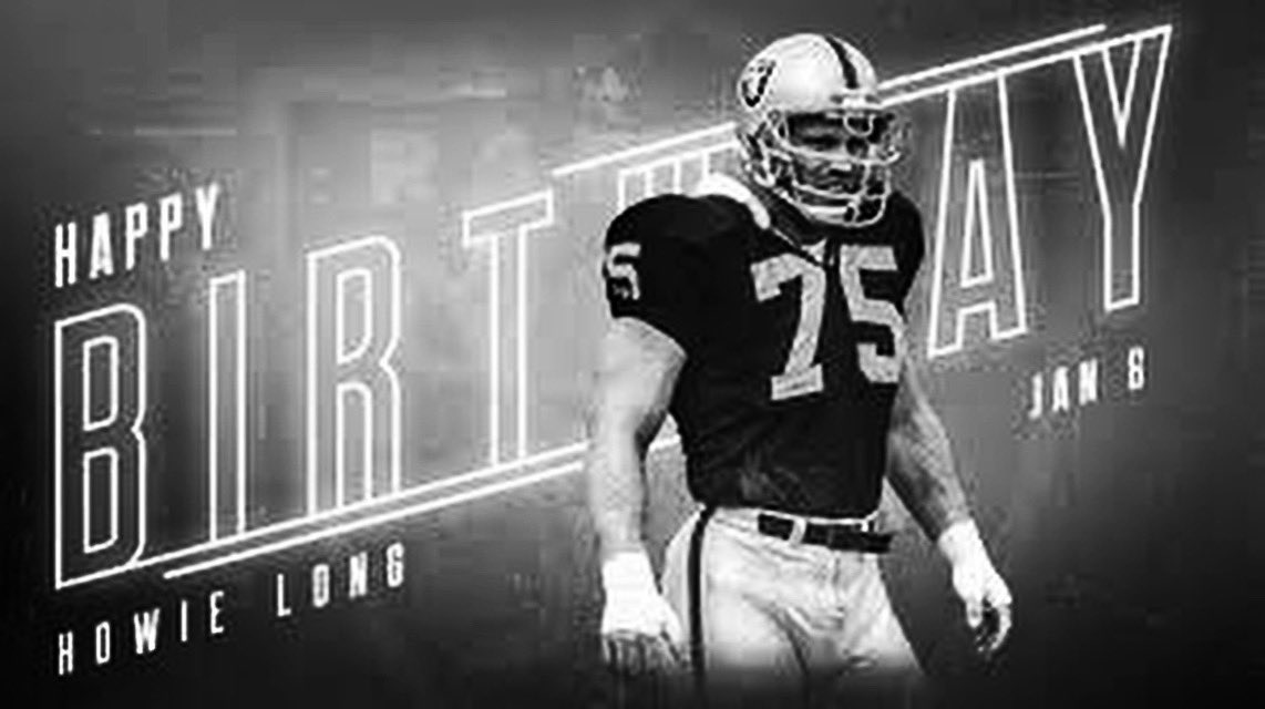 Happy Birthday to my man and my all time favorite Raider Howie Long!  RN4L! 