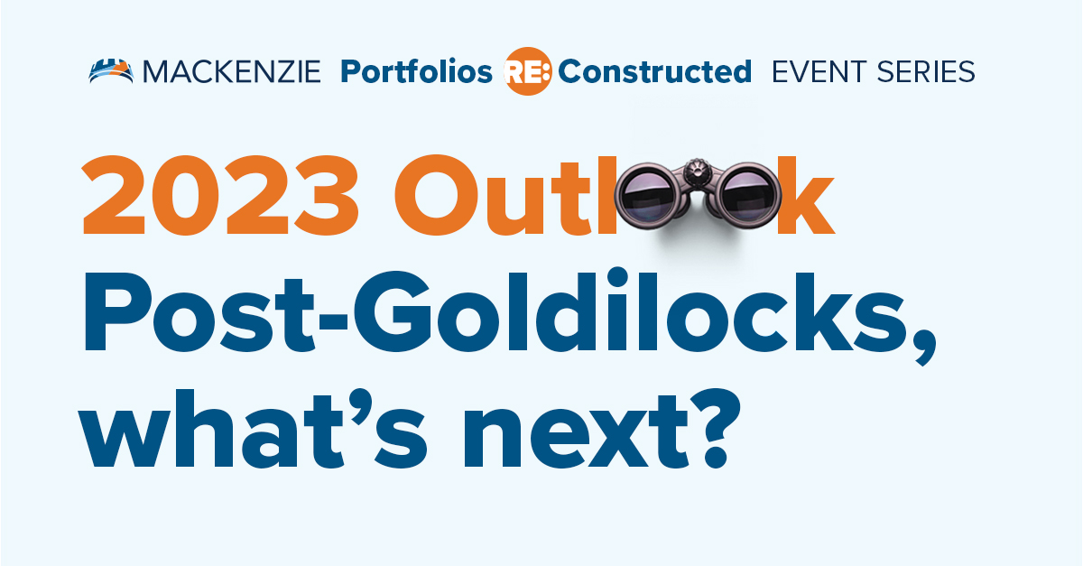 Prepare for 2023. Join our CIO’s and PMs as they discuss challenges, opportunities and asset class outlooks. Register now. mackenz.ie/3IsYRhu