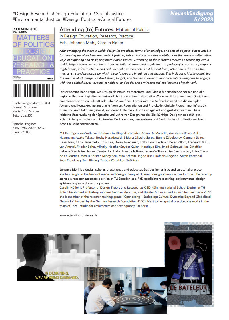 Soon to be published: #DesignOfUnrest (Bieling, Bohaumilitzky, Haarmann, Körschkes) in the upcoming book „Attending (to) Futures – Matters of Politics in Design Education, Research, Practice“.