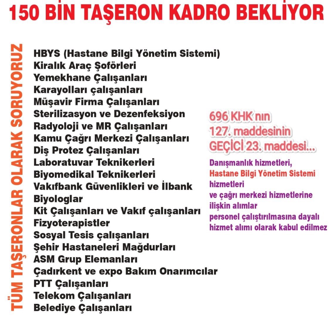 #TaşeronMeclise 150 taşeronu küstürmeyin ve taşeron u çözün ayırmadan tüm kapsam dışı kalan taşeronlara ayrımsız kadro istiyoruz