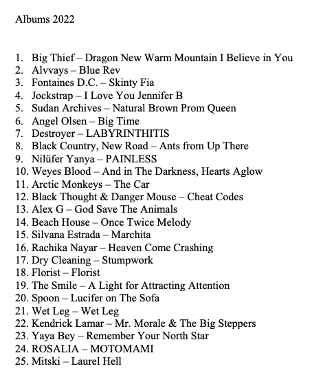 lerkenfeldt's tweet photo. Næste er bedste albums i 2022. Godt år med mange stærke albums. Dansk musik er fraværende og det er faktisk for dårligt, men jeg er simpelthen for dårlig, til at få lyttet til danske udgivelser. Er jeg gået glip af noget? https://t.co/Ua2D7fZFwg