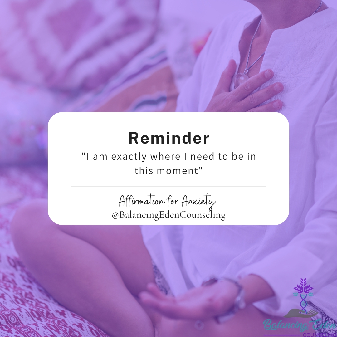 BalancingEden's tweet image. An Affirmation for Anxiety "I am exactly where I need to be in this moment." balancingedencounseling #affirmations #quotes #positiveaffirmations #mentalhealth #counseling #therapy #teletherapy #selflove #selfcare #meditation #mind #body #spirit