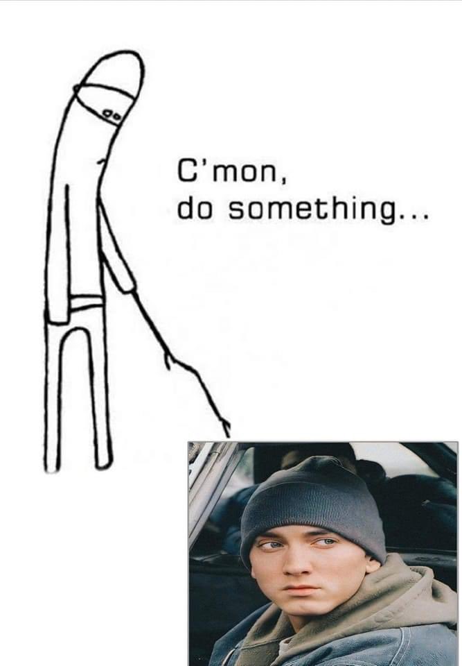 The reason why 90% of people log on to Twitter…Hoping #Eminem dropped a new album! 

**Poke** <a href="/Eminem/">Marshall Mathers</a> - “C’mon do something…”