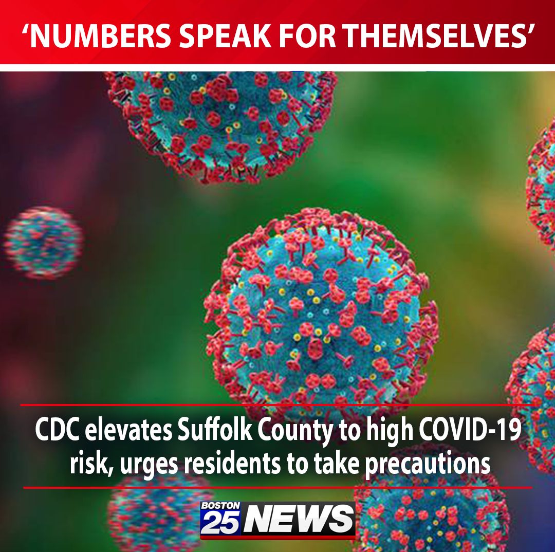 The CDC announced on Friday that Suffolk County’s Community Risk Level for COVID-19 has been elevated from “medium” to “high." Click the link for details: 
boston25.com/3WRO30C