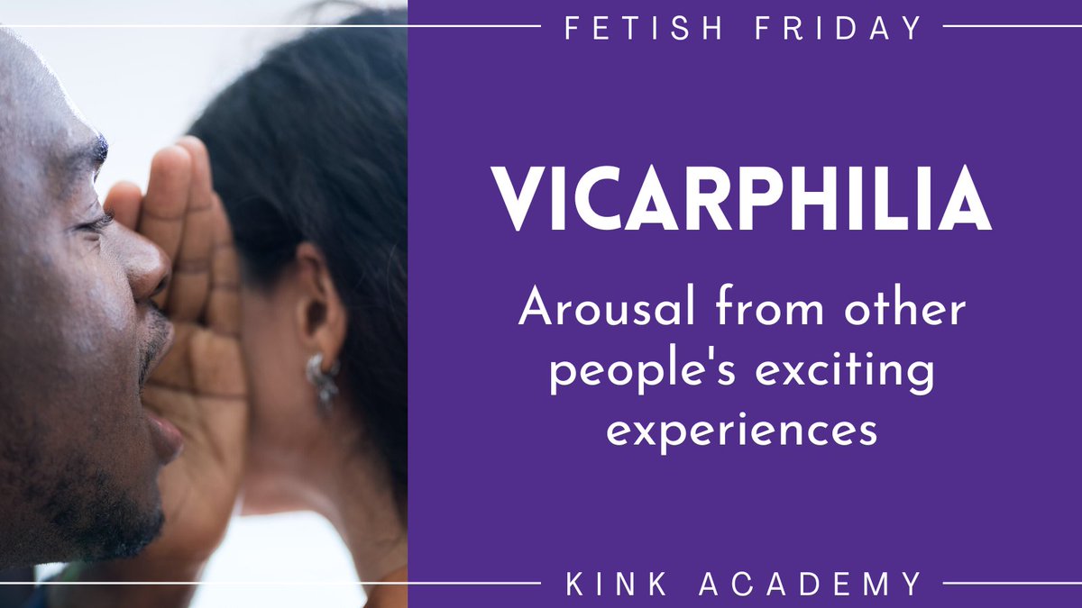 Kink Academy on Twitter: "Vicarphilia - Arousal from other people's