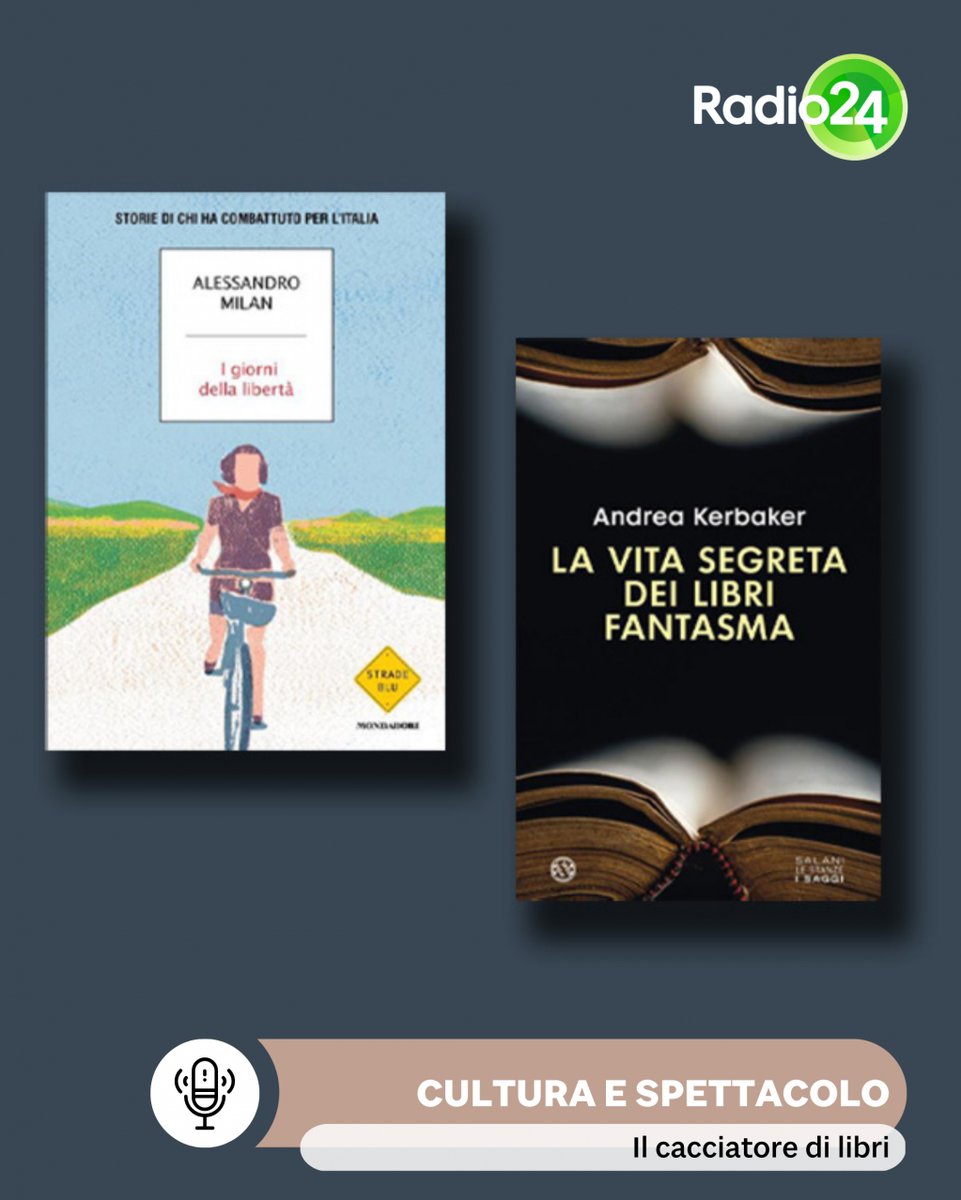 📚 'I giorni della libertà - Storie di chi ha combattuto per l'Italia' di @alinomilan #Mondadori-StradeBlu 📚 'La vita segreta dei libri fantasma' di #AndreaKerbaker @salanieditore Ascolta la puntata ▶️ s24ore.it/Ilcacciatoredi… @aleteddina #lapassionesisente #radio24