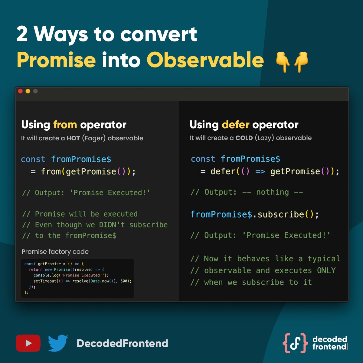DecodedFrontend's tweet image. #FrontendSnack 22💡Learn how to properly convert #javascript Promises into #rxjs observable. I prefer the option with defer operator because most observables are lazy (cold), so this is a more natural behavior.  
-----------
For #Angular content check out youtube.com/DecodedFrontend