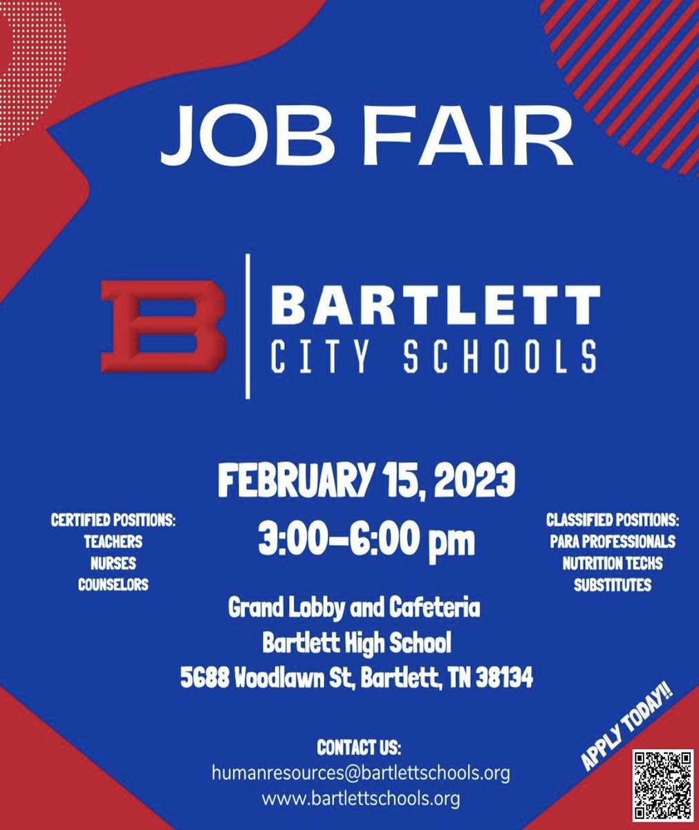 The BCS Job Fair will be held February 15, 2023, at Bartlett High, 5688 Woodlawn Street St., Bartlett TN, 
3 p.m. until 6 p.m. The focus of the fair will be recruiting Teachers for 2023-24, as well as Nurses, Teacher Assistants, &amp; Cafeteria staff. Please join us!