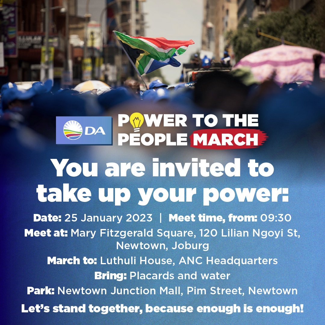 On Wednesday, 25 January, we invite all South Africans to take to the streets. Here are all the details about the #PowerToThePeople protest march.

📍 Meet: Mary Fitzgerald Square, Newtown, Joburg
⌚️ Time: 9h30

Enough load shedding! Enough cadre deployment! Enough price hikes!
